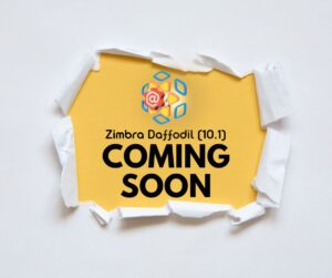 Zimbra Daffodil 10.1 Coming Soon